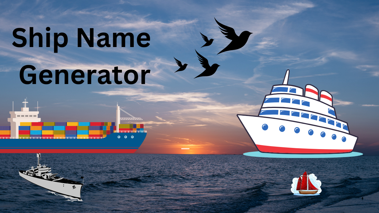 Find  Your Creativity with the Ship Name Generator: Your Supreme Guide