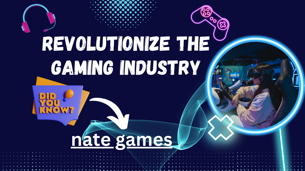 The Ultimate Guide to Nate Games: Unleashing Gaming Excellence