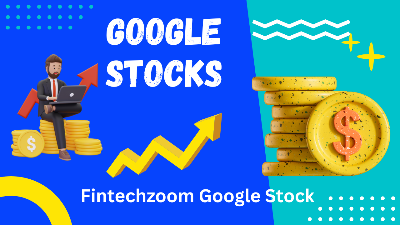 FintechZoom Google Stock: Empower Your #01 Investment Strategy
