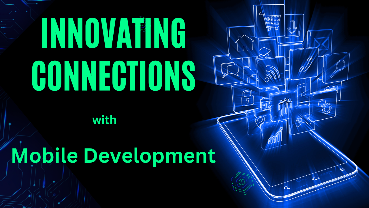 Innovating Connections: The Impact of Mobile Development