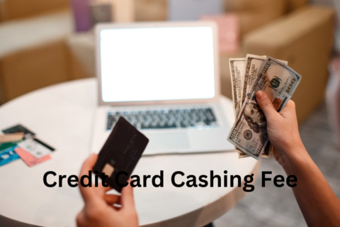 Credit Card Cashing Fee
