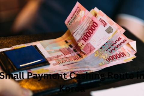 Small Payment Cashing Route in Korea