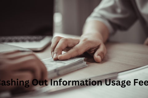 Cashing Out Information Usage Fees