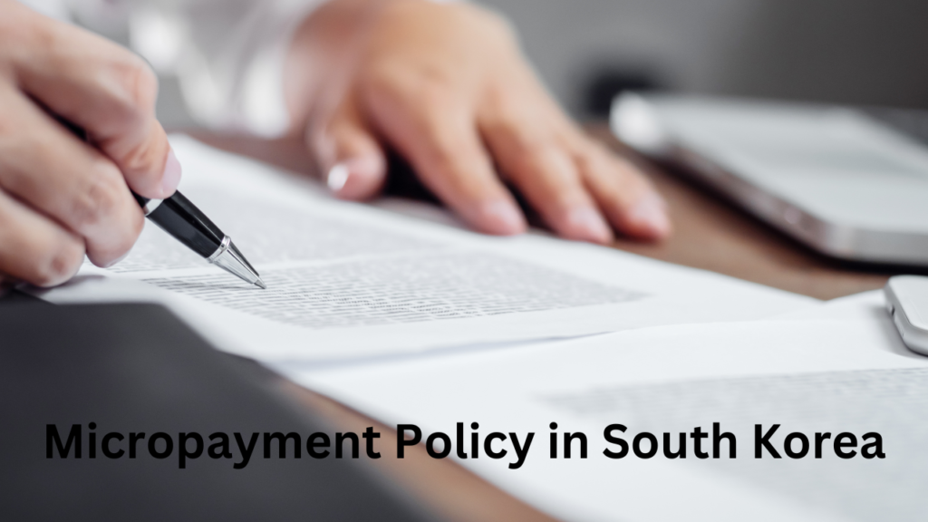 Micropayment Policy in South Kore­a
