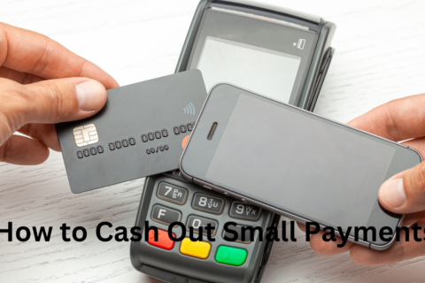 How to Cash Out Small Payments