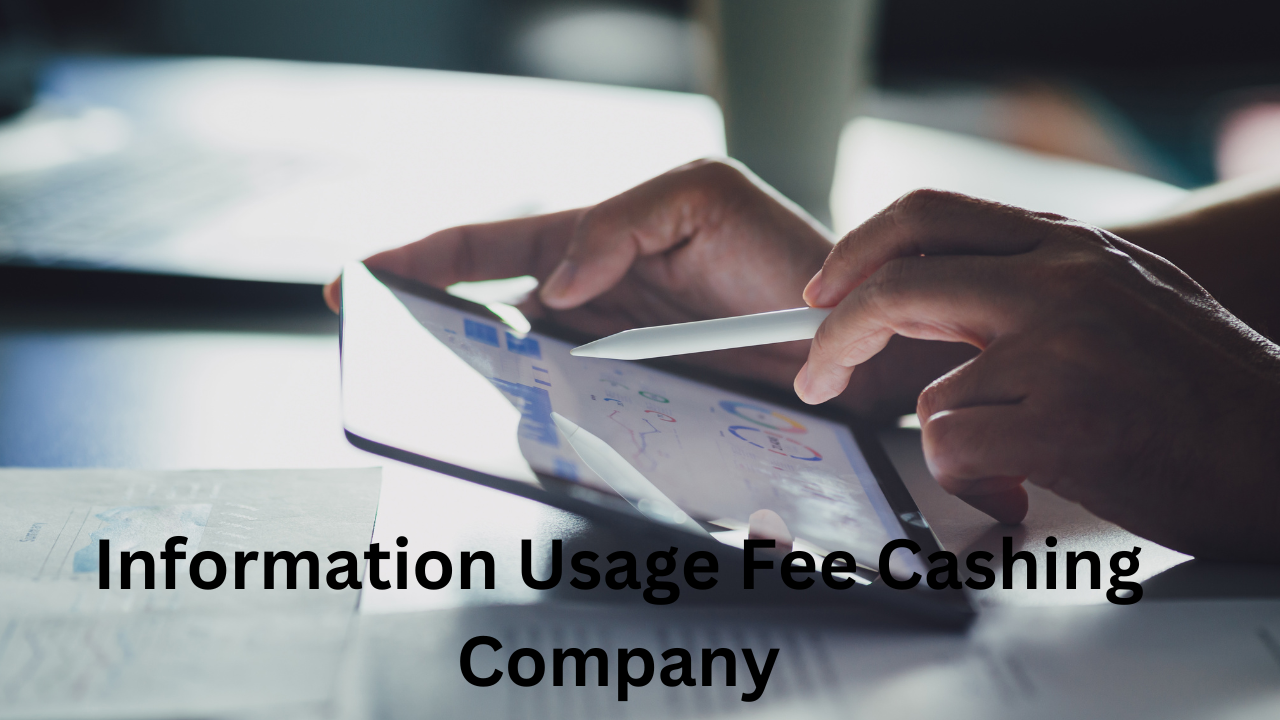 Guide to the Information Usage Fee Cashing Company