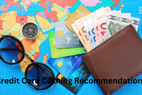 Credit Card Cashing Recommendations