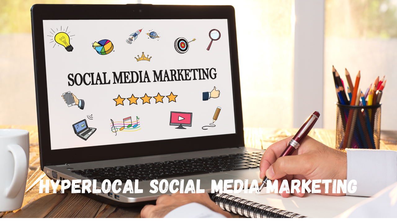 Hyperlocal Social Media Marketing