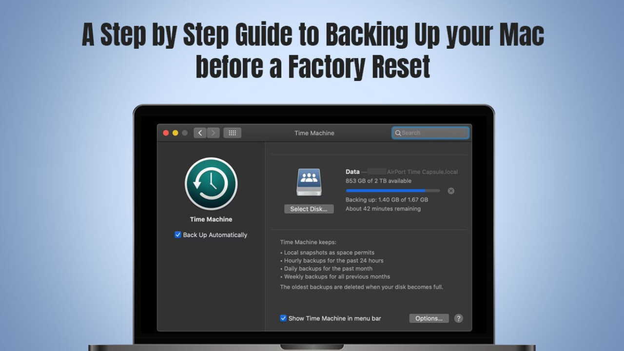 A Step-By-Step Guide to Backing Up Your Mac Before A Factory Reset