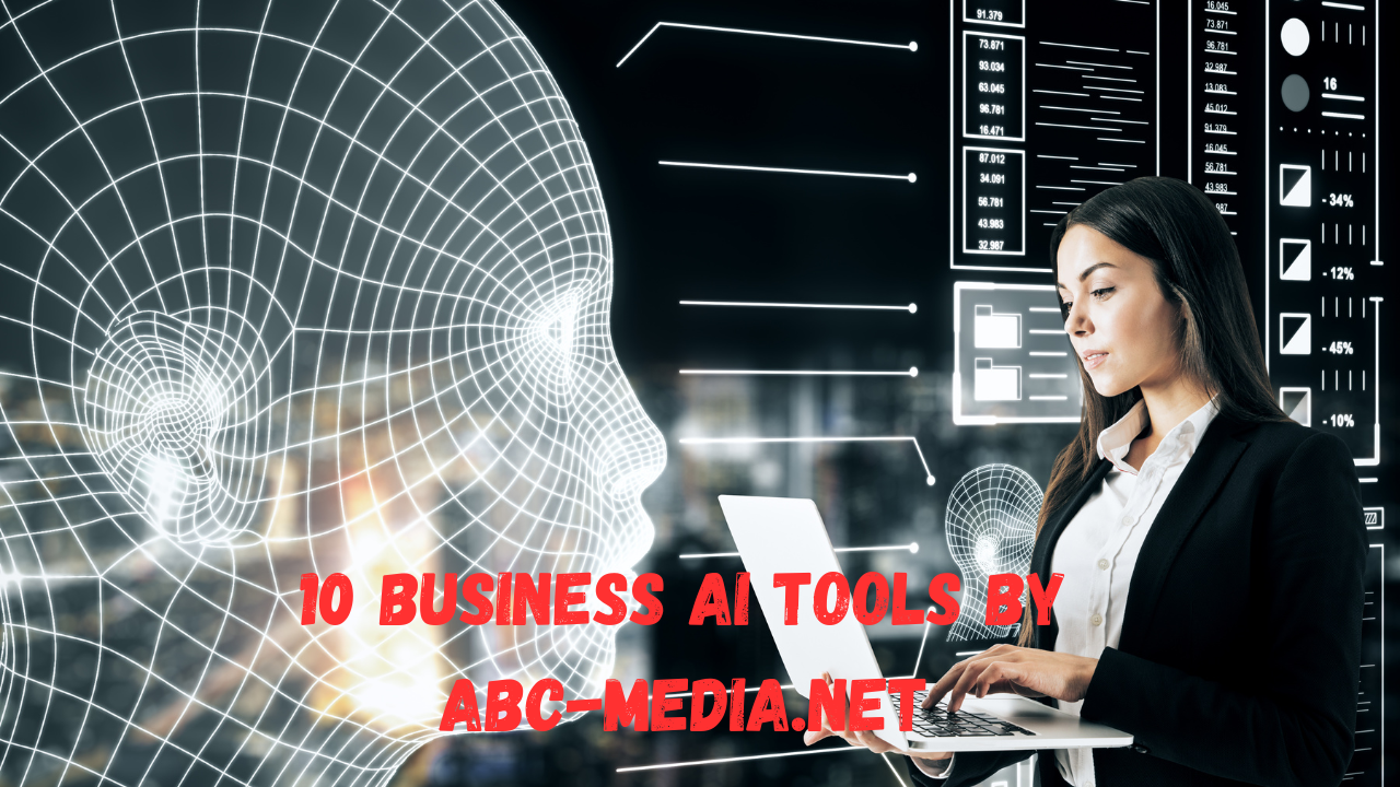 Guide to 10 busine­ss AI tools by ABC-Media.net