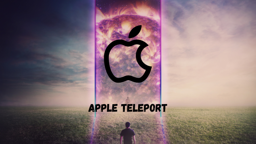 Apple­ Teleport